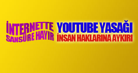 YouTube yasağı insan haklarına aykırı