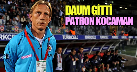 Ve Fenerbahçe Daum'la yolları ayırdı