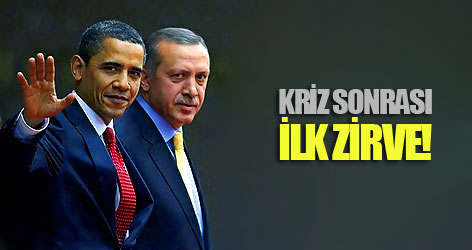 BM krizi sonrası ilk Erdoğan-Obama zirvesi