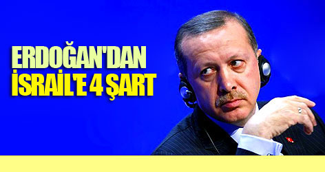 Erdoğan'dan İsrail'e 4 şart
