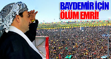 Baydemir için ölüm emri!
