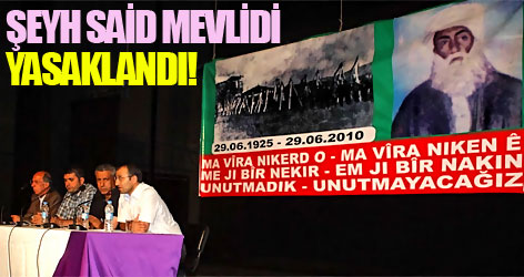 Şeyh Said mevlidi yasaklandı!