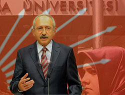 CHP Lideri: Kızlar üniversiteye türbanla girecek!