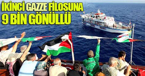 İkinci Gazze filosuna 9 bin gönüllü