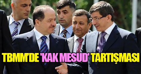 TBMM’de 'Kak Mesud' tartışması