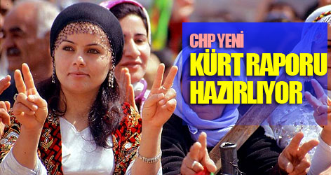 CHP yeni Kürt raporu hazırlıyor