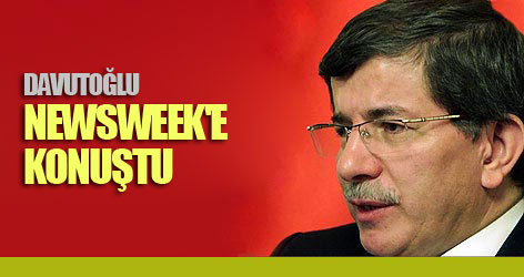 Davutoğlu Newsweek'e konuştu