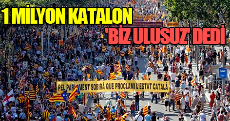 1 milyon Katalon 'biz ulusuz' dedi