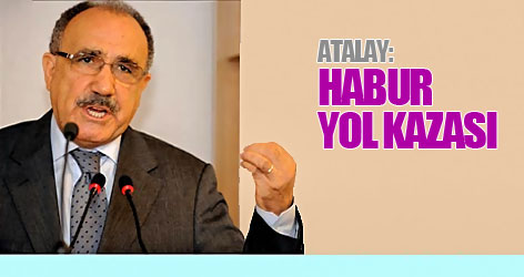 Atalay: Habur yol kazası