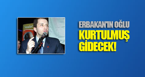 Erbakan'ın oğlu: Kurtulmuş gidecek!