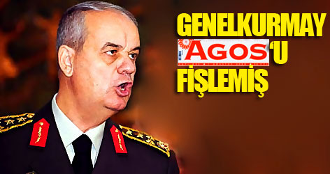 Genelkurmay AGOS'u fişlemiş