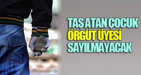 Taş atan çocuk örgüt üyesi sayılmayacak