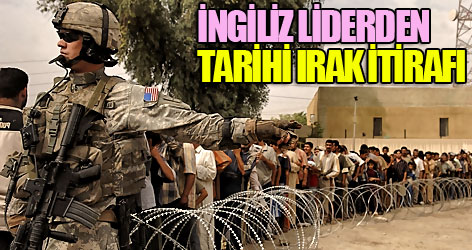 İngiliz liderden tarihi Irak itirafı
