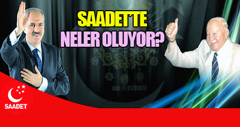 Saadet'te neler oluyor?