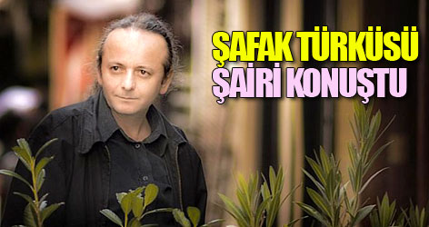 Şafak Türküsü şairi konuştu