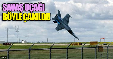 Savaş uçağı böyle çakıldı!