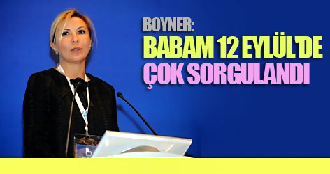 Boyner: Babam 12 Eylül'de çok sorgulandı