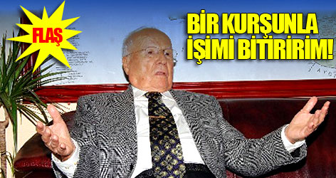 Bir kurşunla kendi işimi bitiririm, bumm!