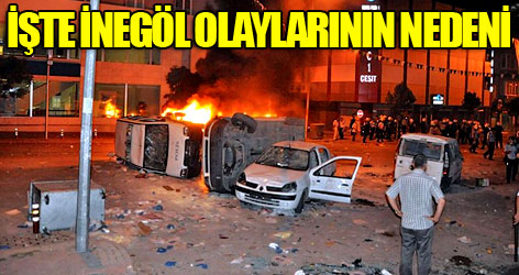 İşte İnegöl olaylarının nedeni
