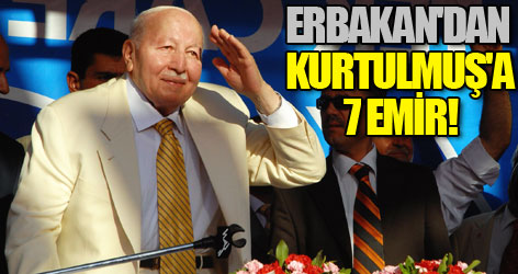 Erbakan'dan Kurtulmuş'a 7 emir!