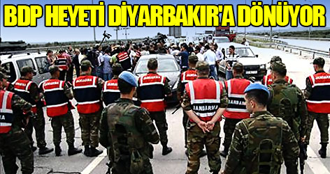 BDP heyeti Diyarbakır'a dönüyor