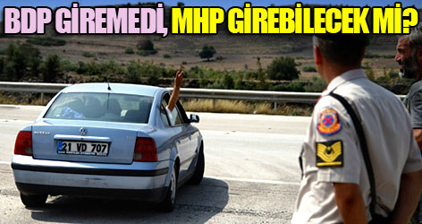 BDP giremedi, MHP girebilecek mi?