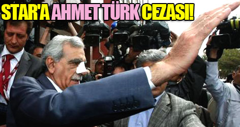 RTÜK'ten Star'a Ahmet Türk cezası!