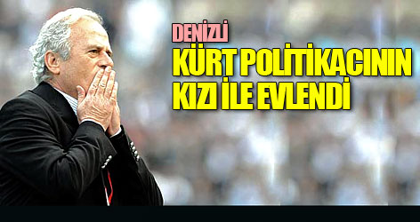 Denizli, Kürt politikacının kızı ile evlendi