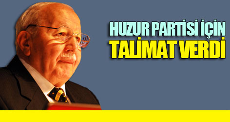 Erbakan 'Huzur Partisi' için talimat verdi