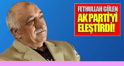 Fethullah Gülen AK parti'yi eleştirdi