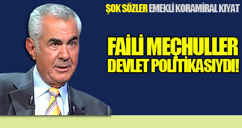 Kıyat: Faili meçhuller devlet politikasıydı!