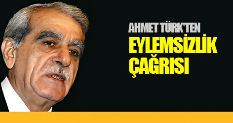 Ahmet Türk'ten eylemsizlik çağrısı