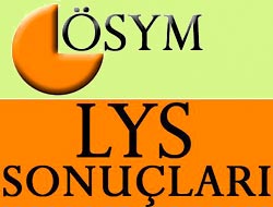 LYS sonuçları açıklandı Flaş