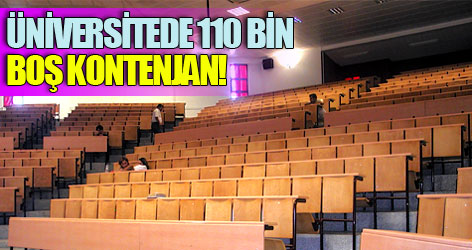 Üniversitede 110 bin boş kontenjan