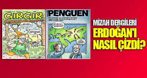Mizah dergileri Erdoğan'ı nasıl çizdi?