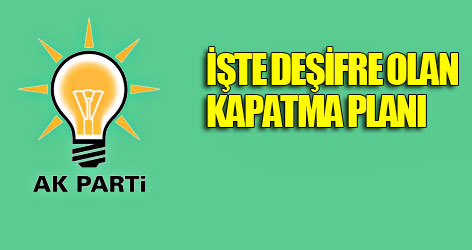 İşte deşifre olan kapatma planı