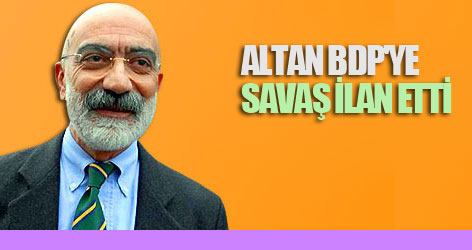 Ahmet Altan BDP'ye savaş ilan etti