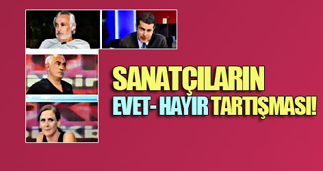 Sanatçıların evet- hayır tartışması!