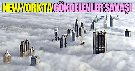 New York'ta gökdelenler savaşı