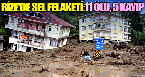 Rize'de ölü sayısı 11'e yükseldi