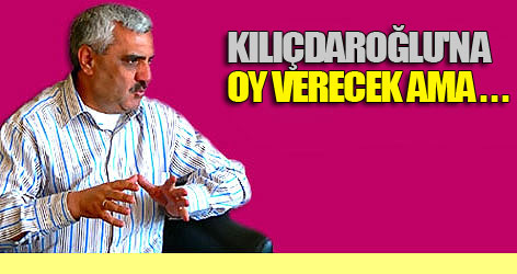 Ali Bulaç: Oyum Kemal Kılıçdaroğlu'na
