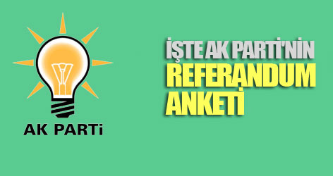 İşte AK Parti'nin referandum anketi