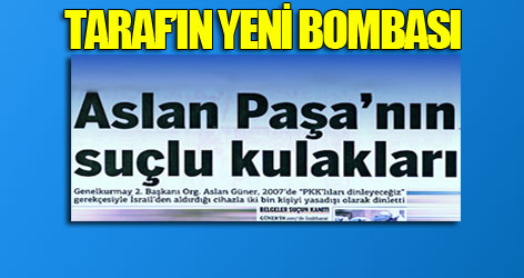 Taraf'tan Aslan Güner bombası!