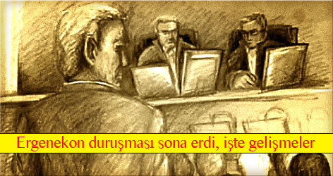 Ergenekon duruşması sona erdi, işte gelişmeler