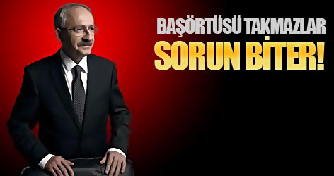 Başörtüsü takmazlar sorun ortadan kalkar