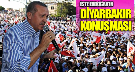 İşte Erdoğan'ın Diyarbakır konuşması