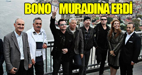 Bono muradına erdi...
