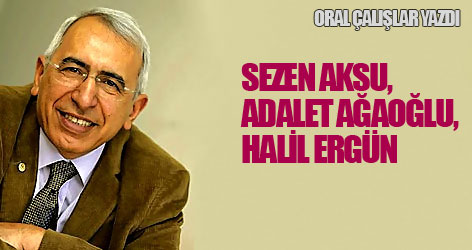 Sezen Aksu, Adalet Ağaoğlu, Halil Ergün
