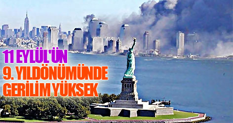 11 Eylül'ün 9. yıldönümünde gerilim yüksek