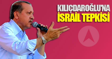 Başbakan'dan Kılıçdaroğlu'na İsrail tepkisi